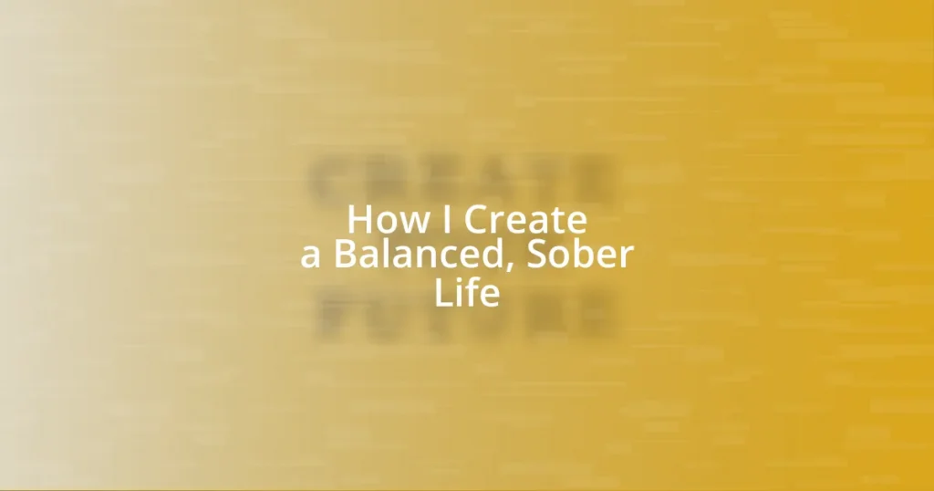 How I Create a Balanced, Sober Life