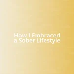 How I Embraced a Sober Lifestyle