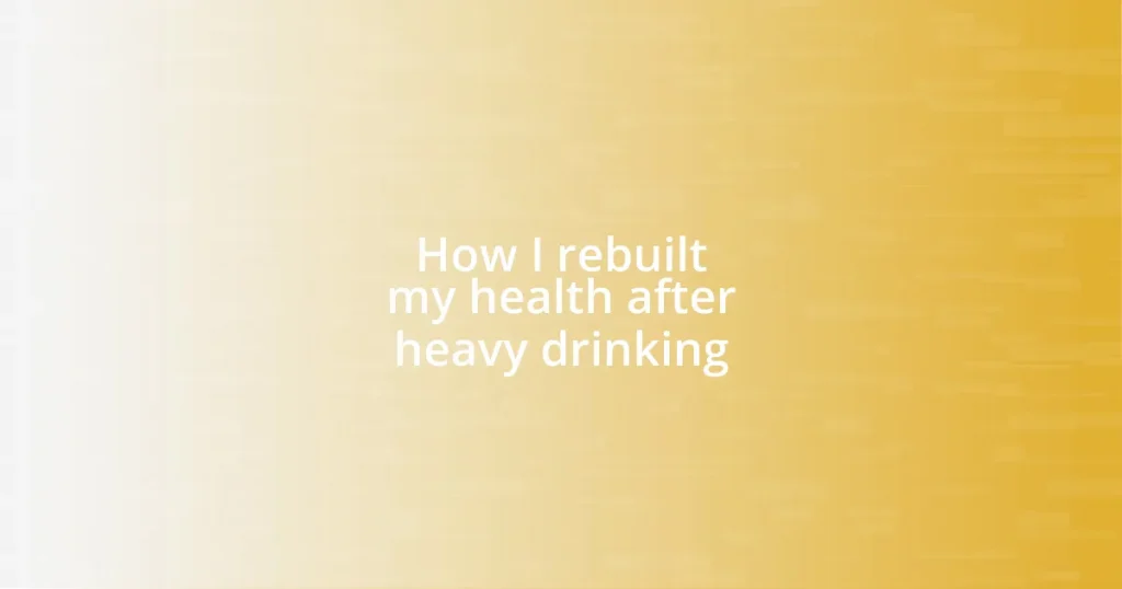 How I rebuilt my health after heavy drinking