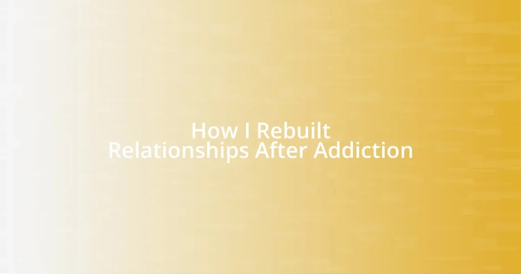 How I Rebuilt Relationships After Addiction