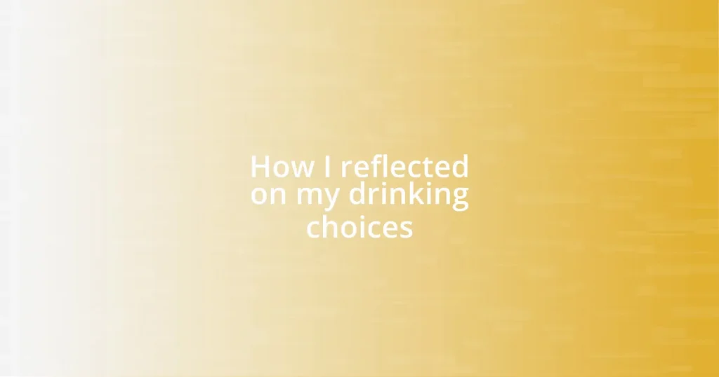 How I reflected on my drinking choices