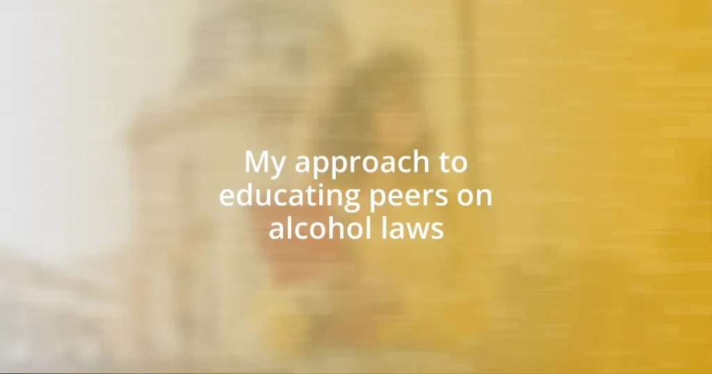 My approach to educating peers on alcohol laws