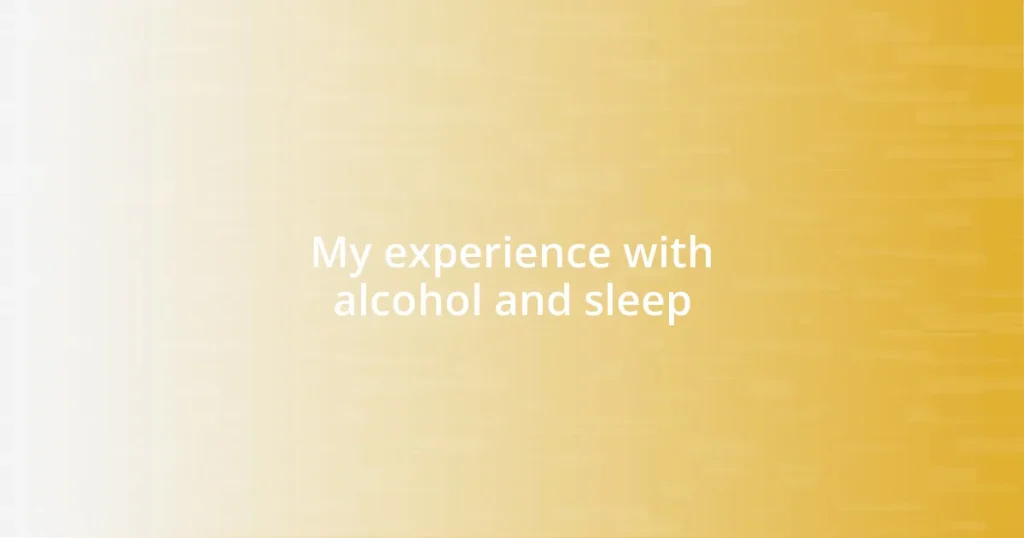 My experience with alcohol and sleep