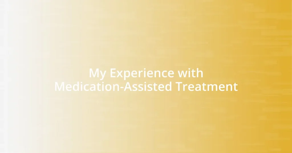 My Experience with Medication-Assisted Treatment