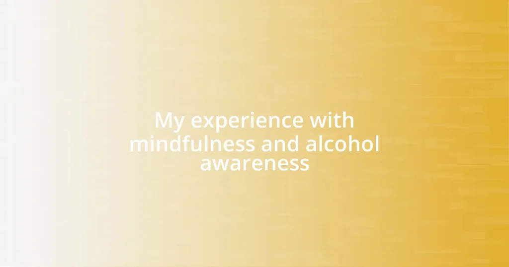 My experience with mindfulness and alcohol awareness