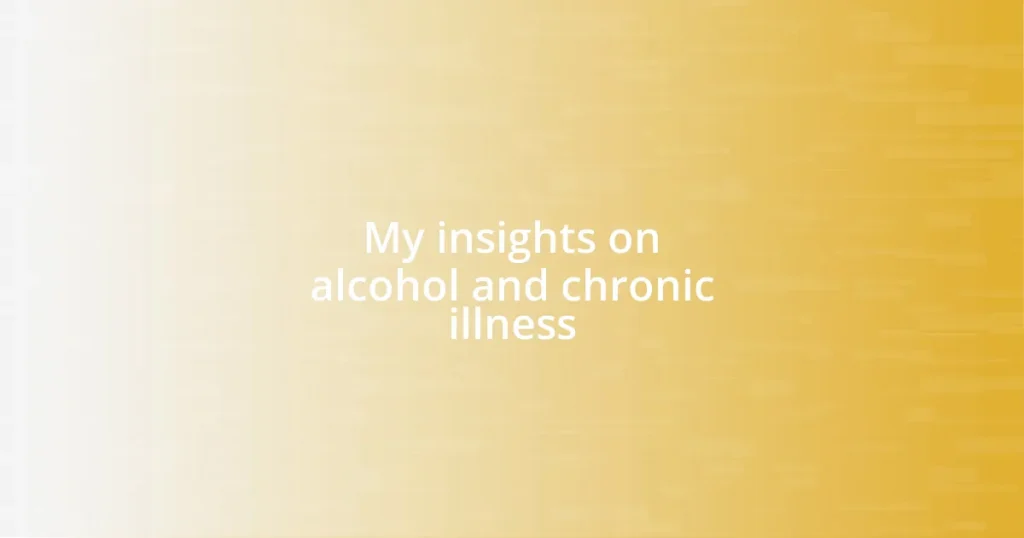 My insights on alcohol and chronic illness