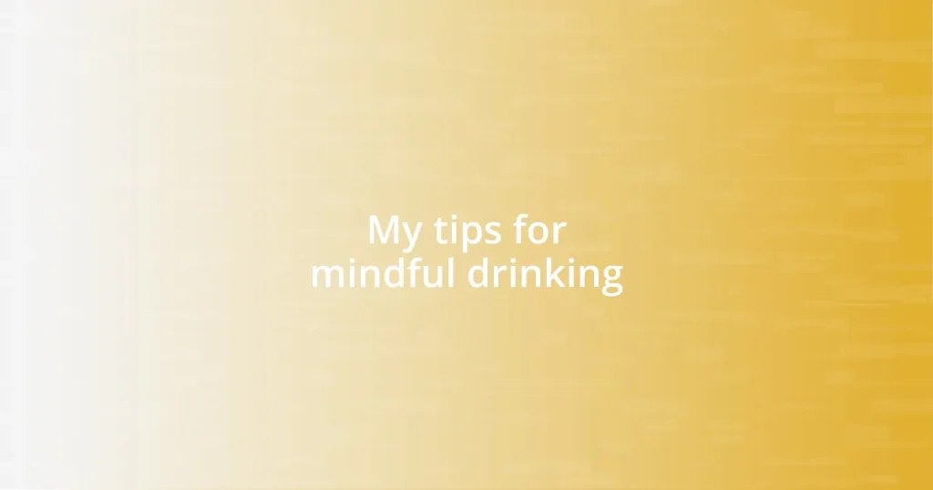 My tips for mindful drinking