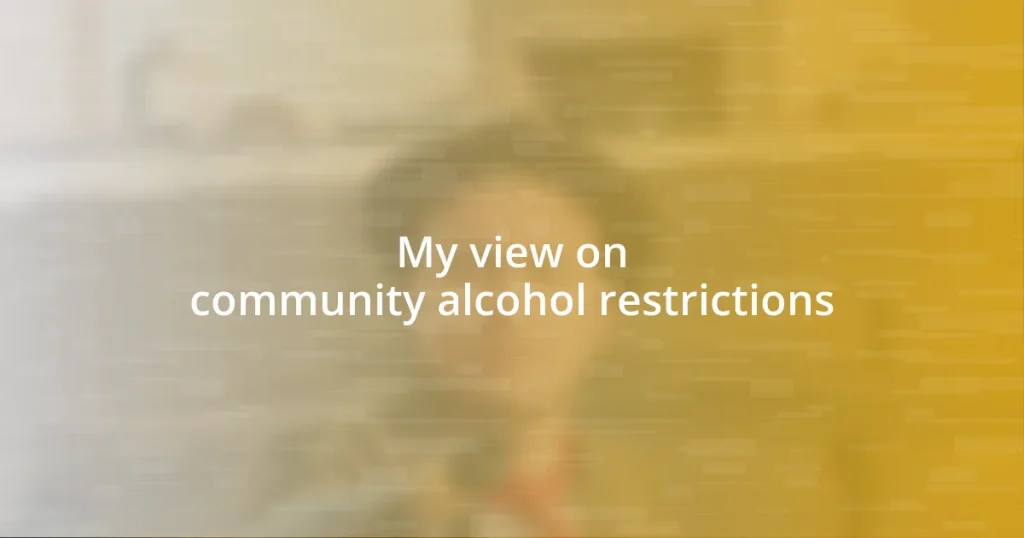 My view on community alcohol restrictions