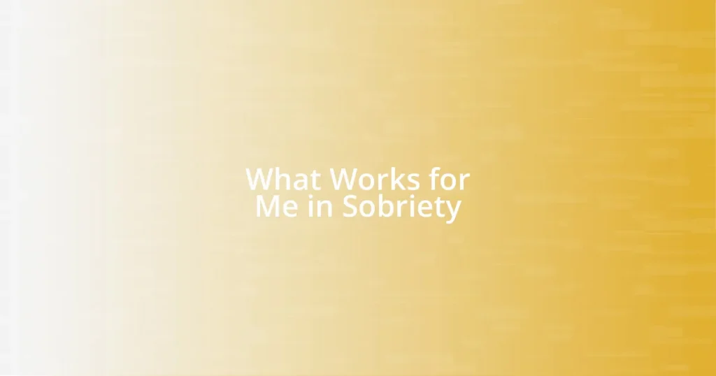 What Works for Me in Sobriety