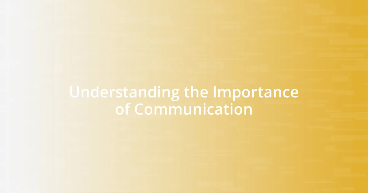 Understanding the Importance of Communication