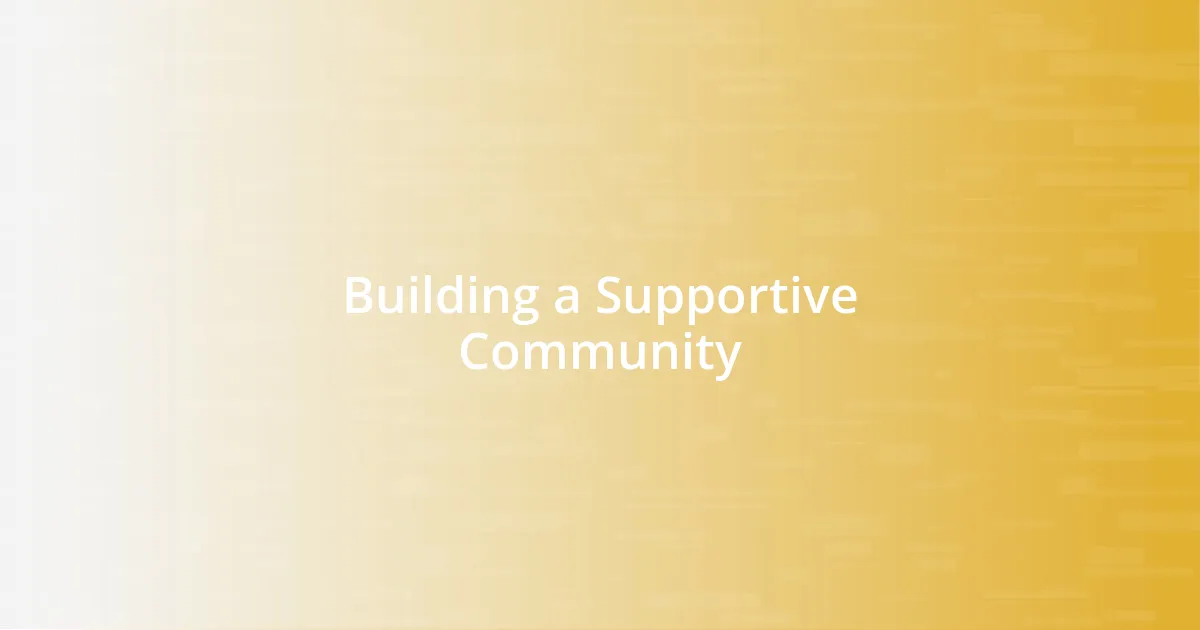 Building a Supportive Community