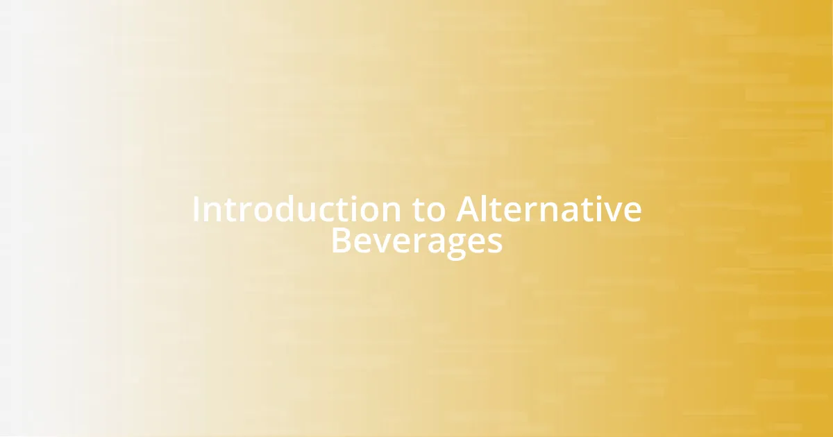 Introduction to Alternative Beverages