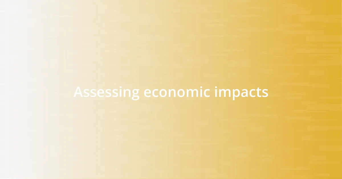 Assessing economic impacts