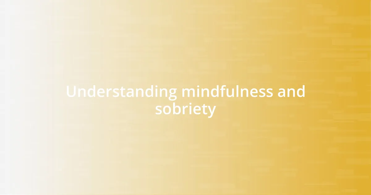 Understanding mindfulness and sobriety