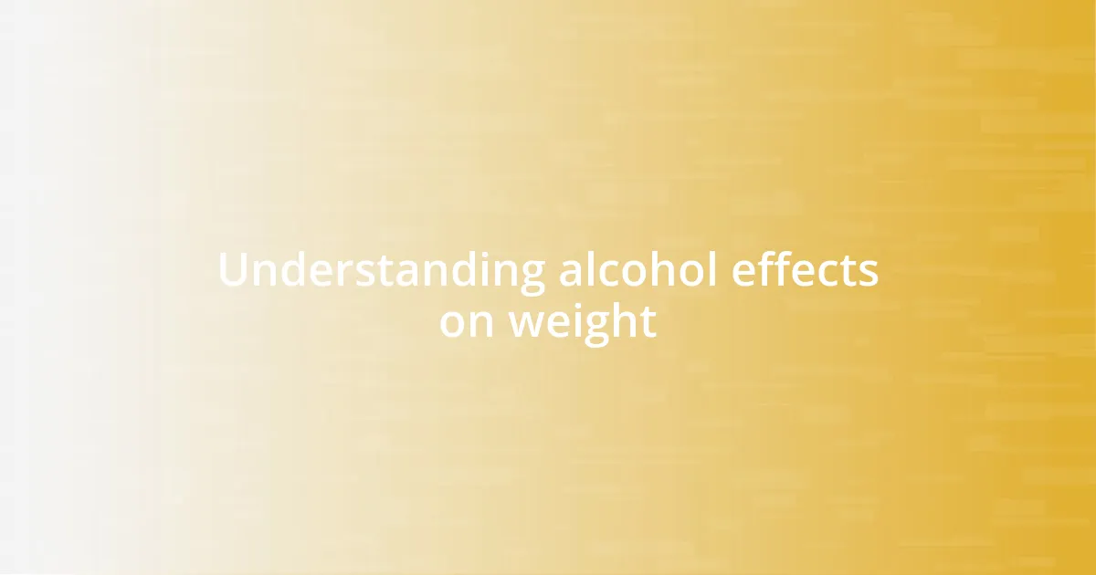 Understanding alcohol effects on weight