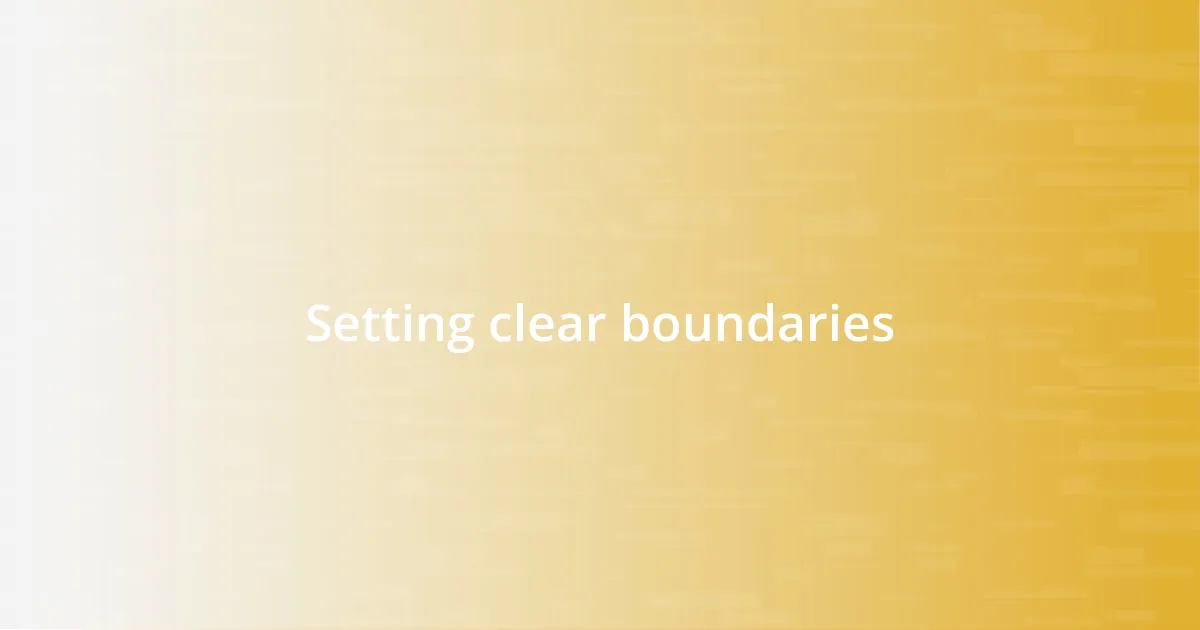 Setting clear boundaries