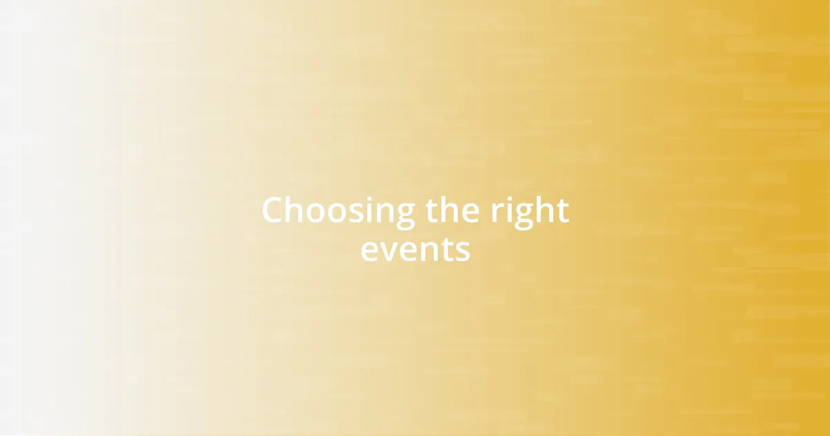 Choosing the right events