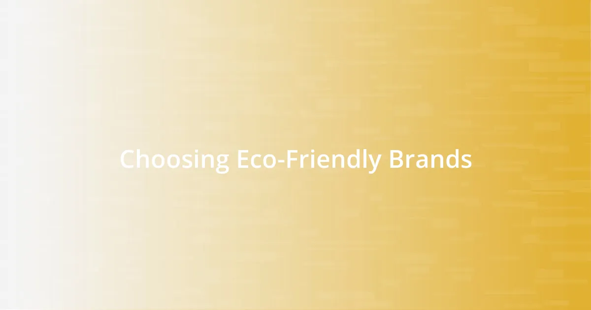 Choosing Eco-Friendly Brands