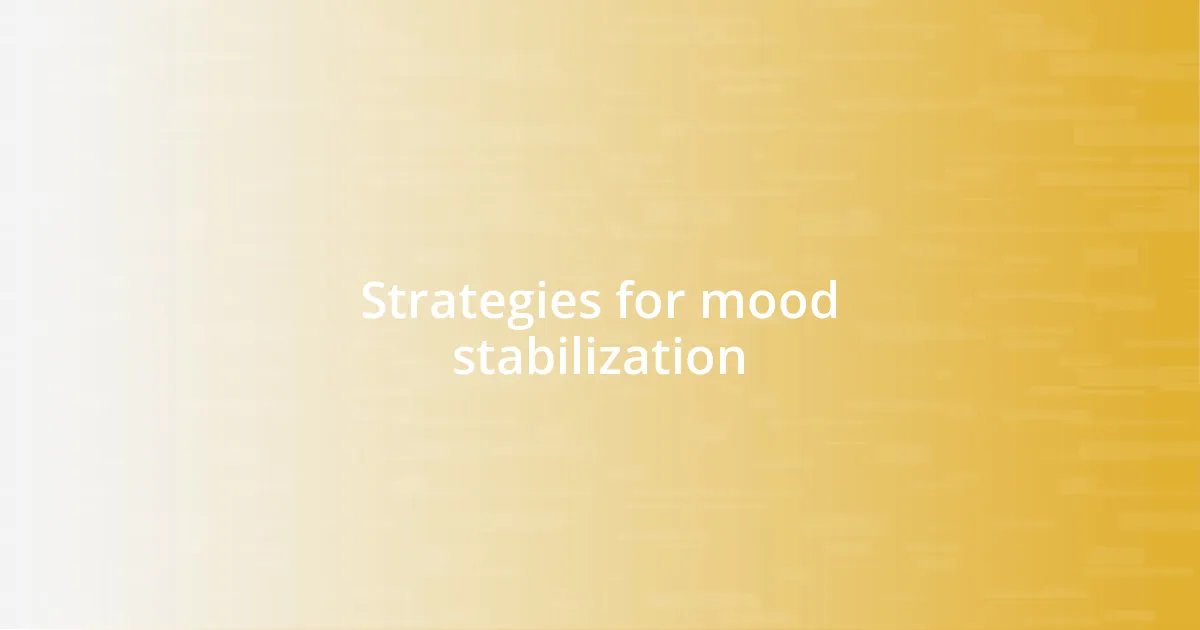 Strategies for mood stabilization