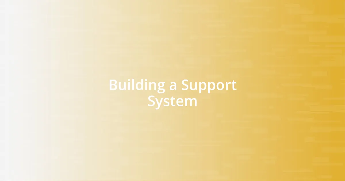 Building a Support System