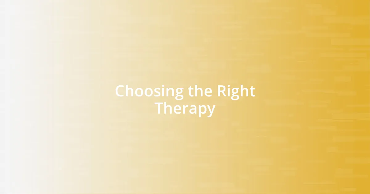 Choosing the Right Therapy