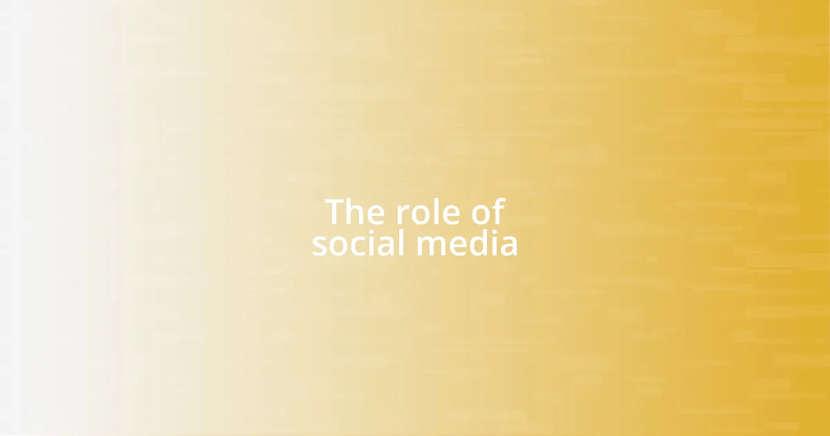 The role of social media