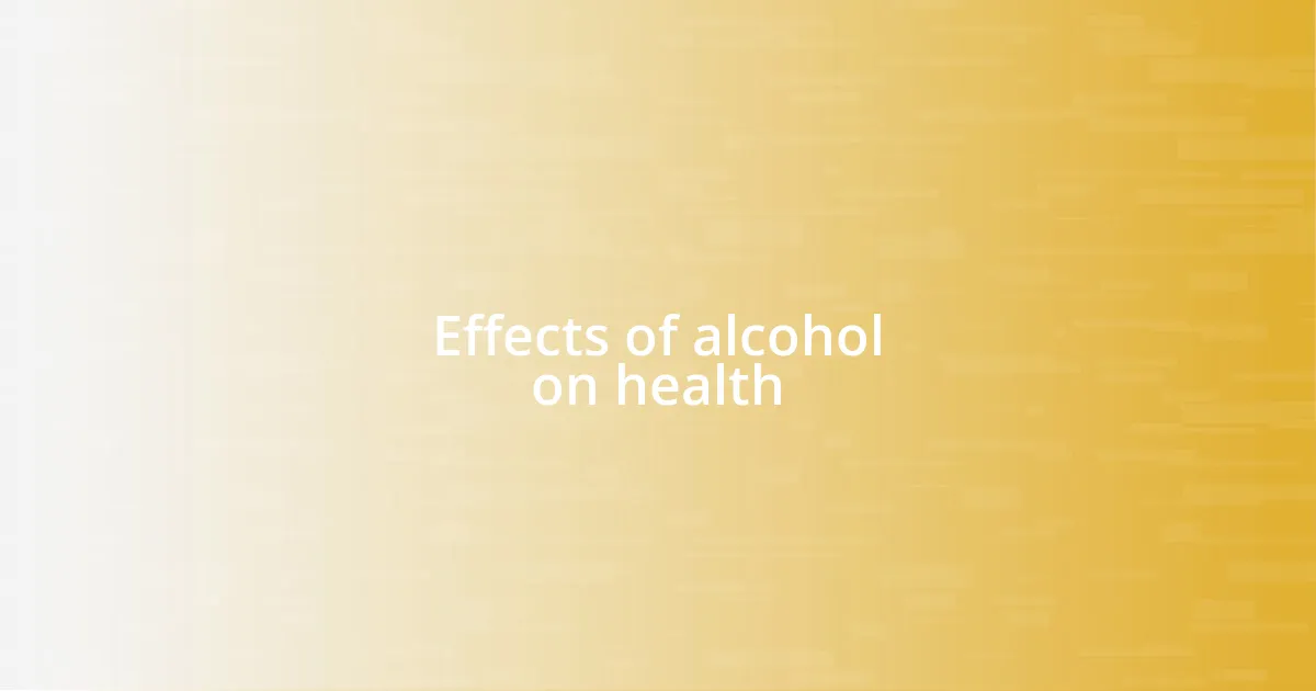 Effects of alcohol on health