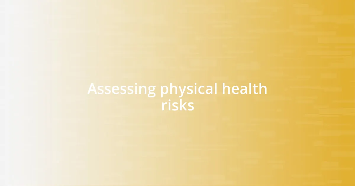 Assessing physical health risks