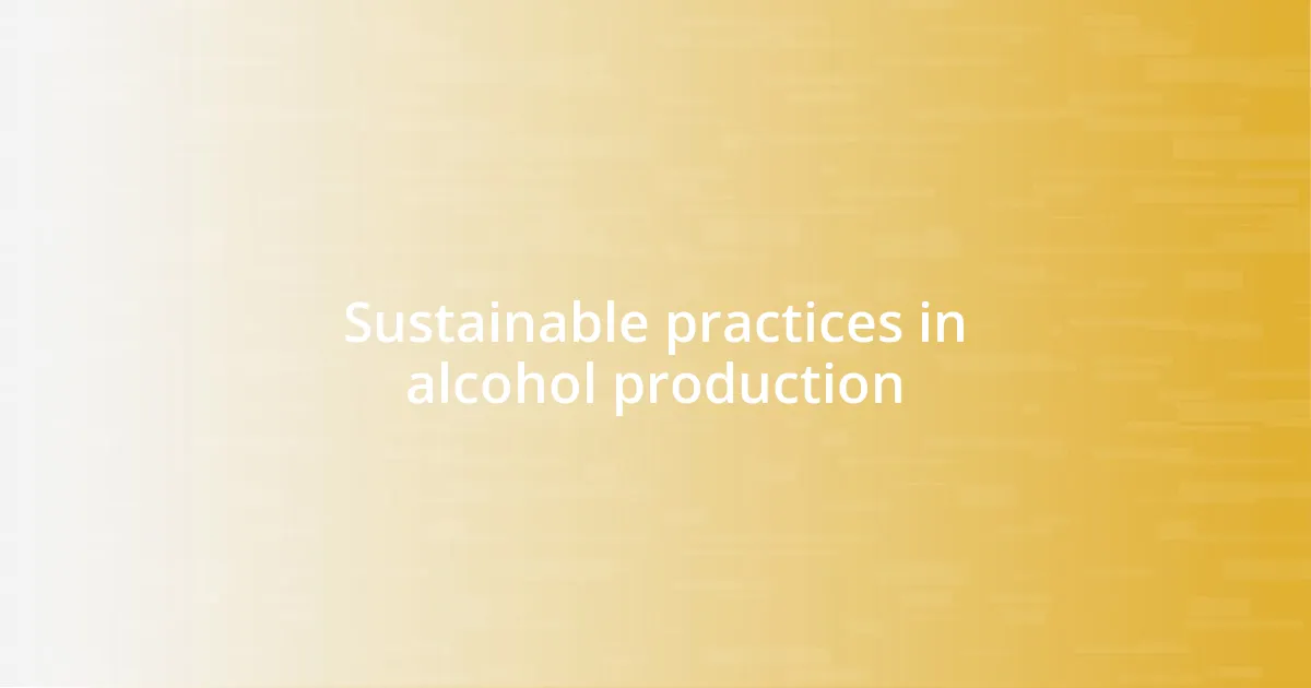 Sustainable practices in alcohol production