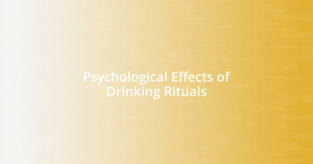 Psychological Effects of Drinking Rituals