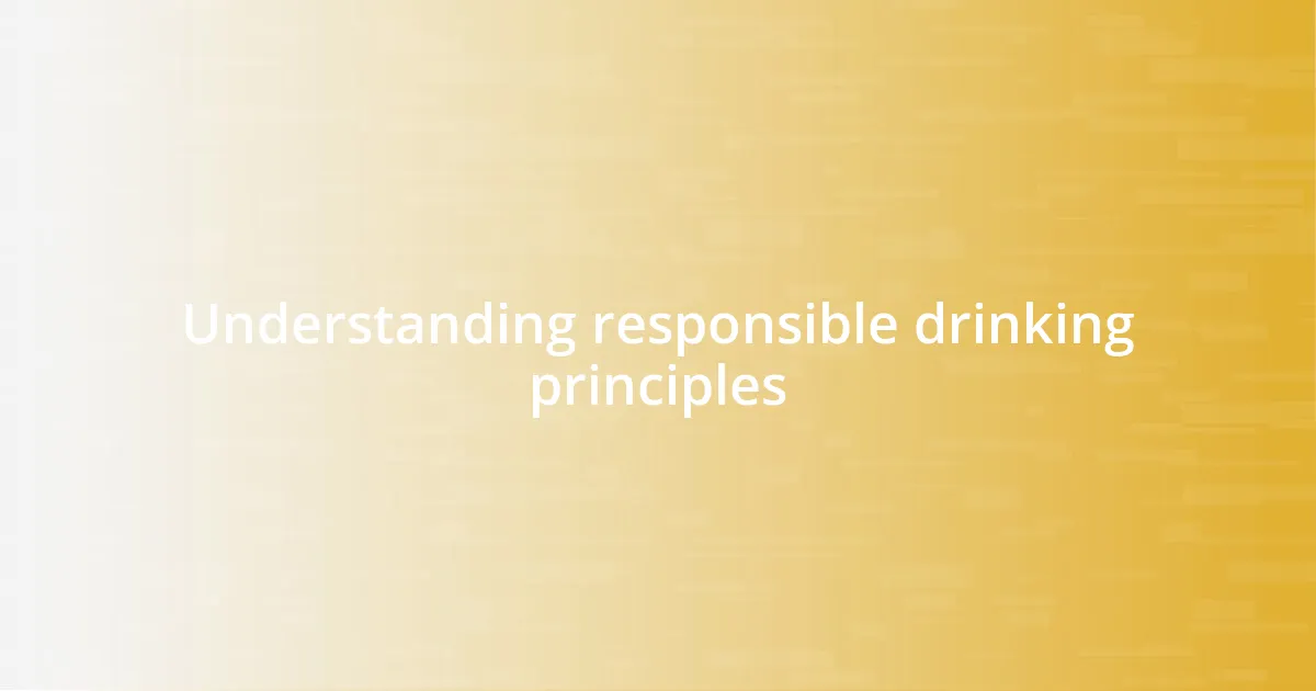 Understanding responsible drinking principles