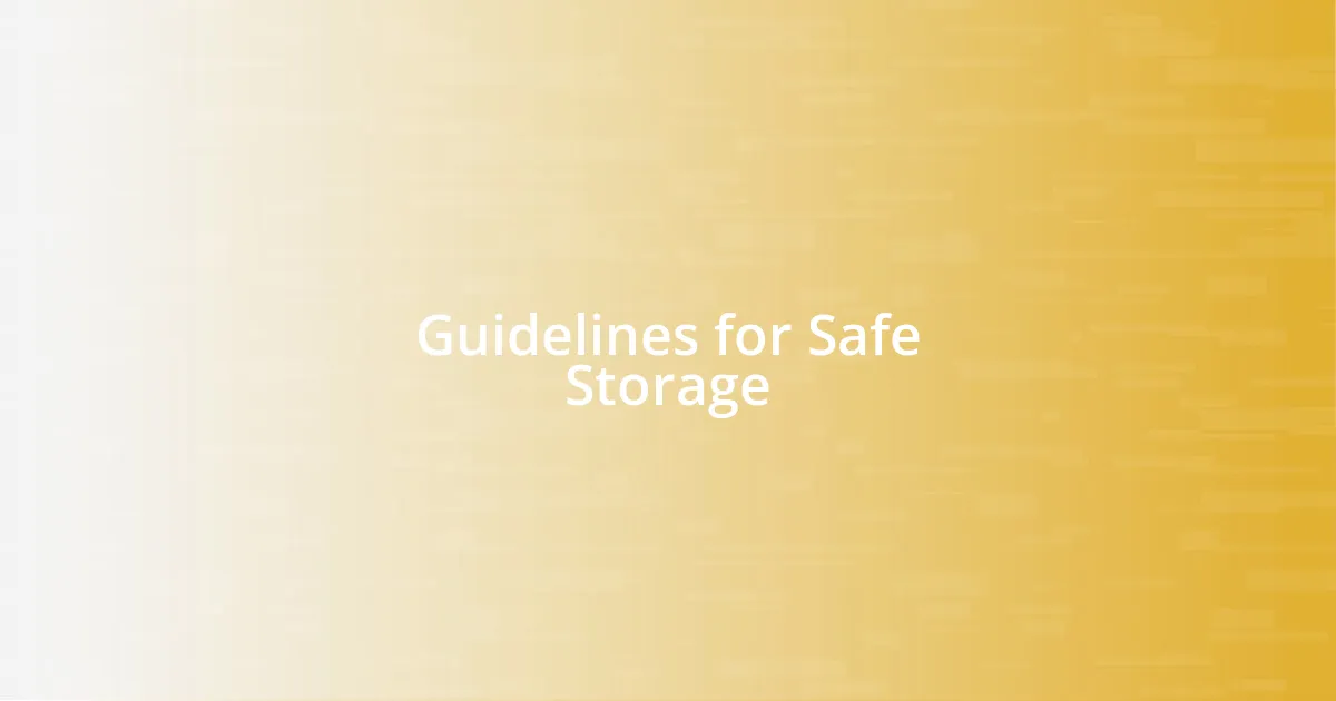 Guidelines for Safe Storage